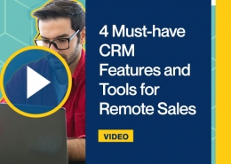 4 Must-have CRM Features and Tools for Remote Sales