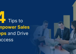 4 Tips to Empower Sales Reps and Drive Success