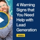 4 Warning Signs that You Need Help with Lead Generation