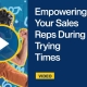 Empowering_Your_Sales_Reps_During_Trying_Times