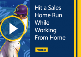 Hit a Sales Home Run While Working From Home