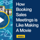 How Booking Sales Meetings is Like Making A Movie