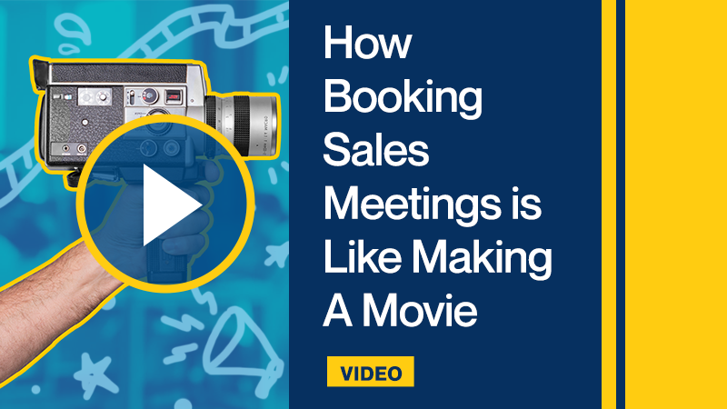 How Booking Sales Meetings is Like Making A Movie