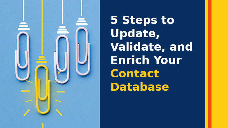 5 Steps to Update, Validate, and Enrich Your Contact Database