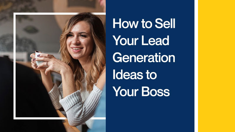 How-to-Sell-Your-Lead-Generation-Ideas-to-Your-Boss