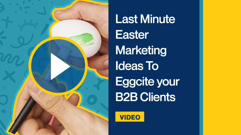 Last-Minute-Easter-Marketing-Ideas-To-Eggcite-your-B2B-Clients