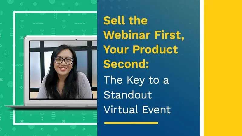 Webinar Display Banner With Title "Sell the Webinar First, Your Product Second: The Key to a Standout Virtual Event"