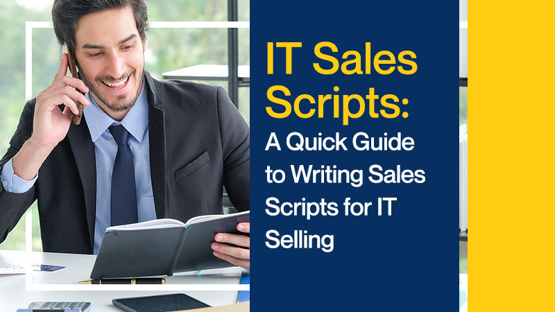 Callbox blog image for IT Sales Scripts: A Quick Guide to Writing Sales Scripts for IT Selling