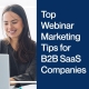 Top-Webinar-Marketing-Tips-for-B2B-SaaS-Companies