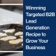 Winnning-Targeted-B2B-Lead-Generation-Recipe-to-Grow-Your-Busin