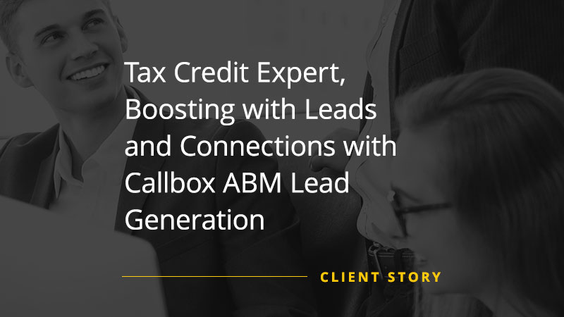 Case Study video with preview title "Tax Credit Expert, Boosting with Leads and Connections with Callbox ABM Lead Generation"