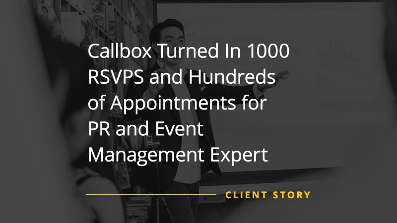 CS_OTH_Callbox-Turned-In-1000-RSVPS-and-Hundreds-of-Appointments-for-PR-and-Event-Management-Expert