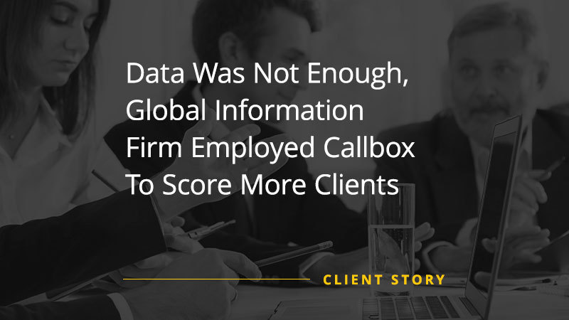 CS_OTH_Data-Was-Not-Enough-Global-Information-Firm-Employed-Callbox-To-Score-More-Clients