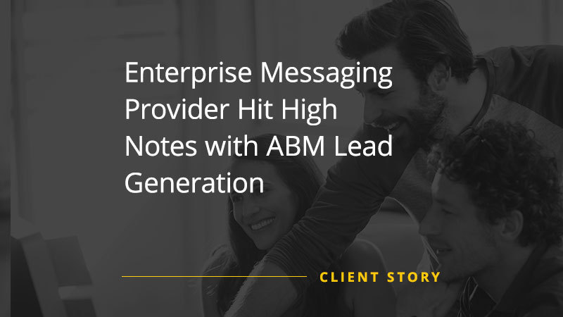 CS_SW_Enterprise-Messaging-Provider-Hit-High-Notes-with-ABM-Lead-Generation