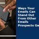 Ways Your Emails Can Stand Out From Other Emails Prospects Get