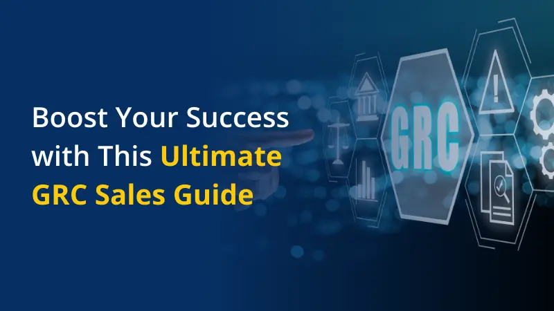 Boost Your Success with This Ultimate GRC Sales Guide