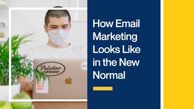 How-Email-Marketing-Looks-Like-in-the-New-Normal