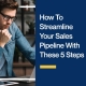 How-To-Streamline-Your-Sales-Pipeline-With-These-5-Steps