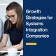 Growth-Strategies-for-Systems-Integration-Companies