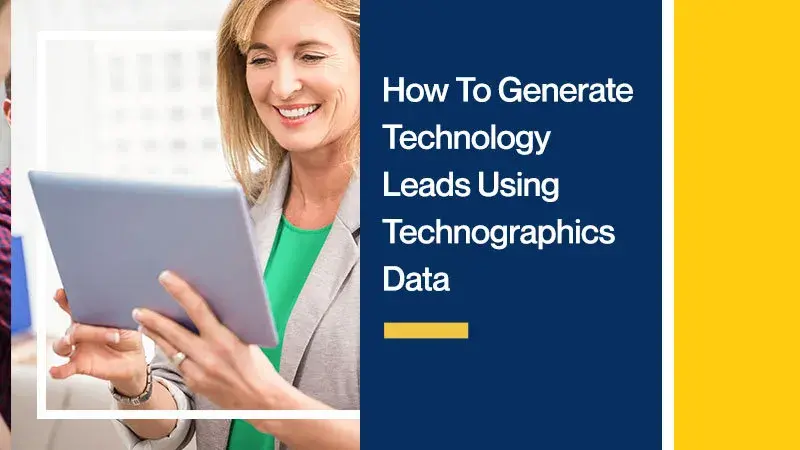 How To Generate Technology Leads Using Technographics Data