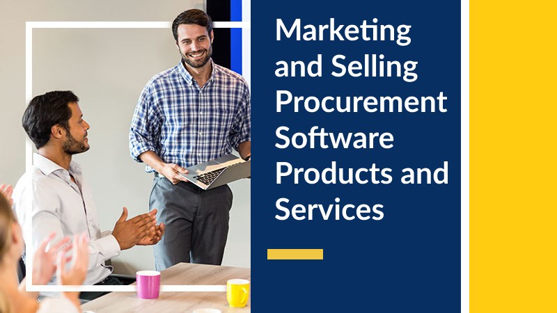 Marketing and Selling Procurement Software Products and Services
