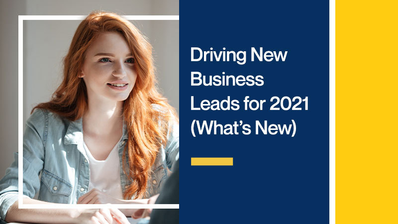 Driving-New-Business-Leads-for-2021-Whats-New