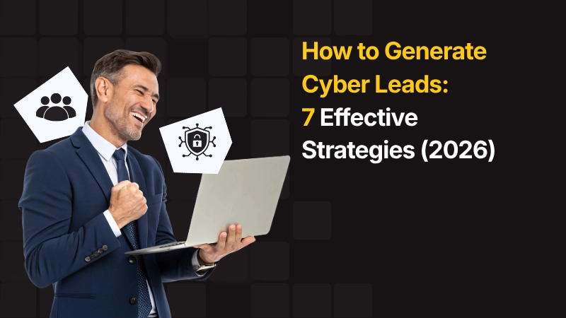How to Generate Cyber Leads Featured Image