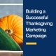 Building-a-Successful-Thanksgiving-Marketing-Campaign
