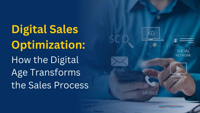 Digital Sales Optimization How the Digital Age Transforms the Sales Process