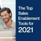 The Top Sales Enablement Tools for 2021