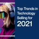 Top-Trends-in-Technology-Selling-for-2021