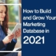 How to Build and Grow Your Marketing Database in 2021