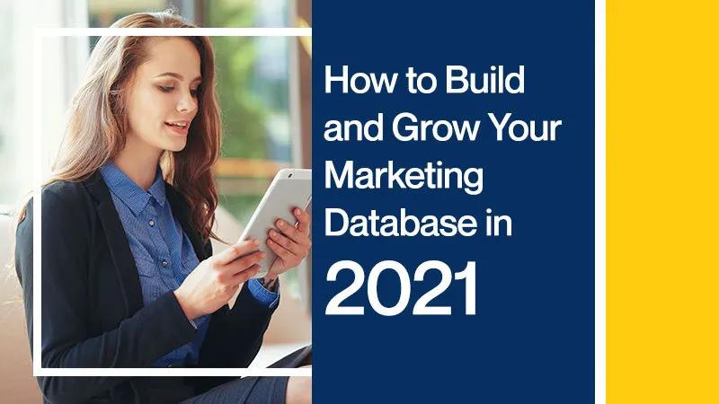 How to Build and Grow Your Marketing Database in 2021