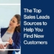 The Top Sales Leads Sources to Help You Find New Customers