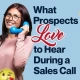 What Prospects Love to Hear During a Sales Call