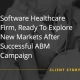 Client Success Story image with a text "Software Healthcare Firm, Ready To Explore New Markets After Successful ABM Campaign"