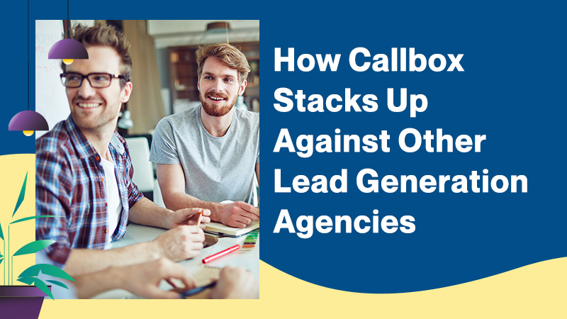 How-Callbox-Stacks-Up-Against-Other-Lead-Generation-Agencies
