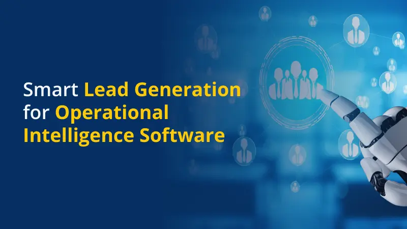 Smart Lead Generation for Operational Intelligence Software
