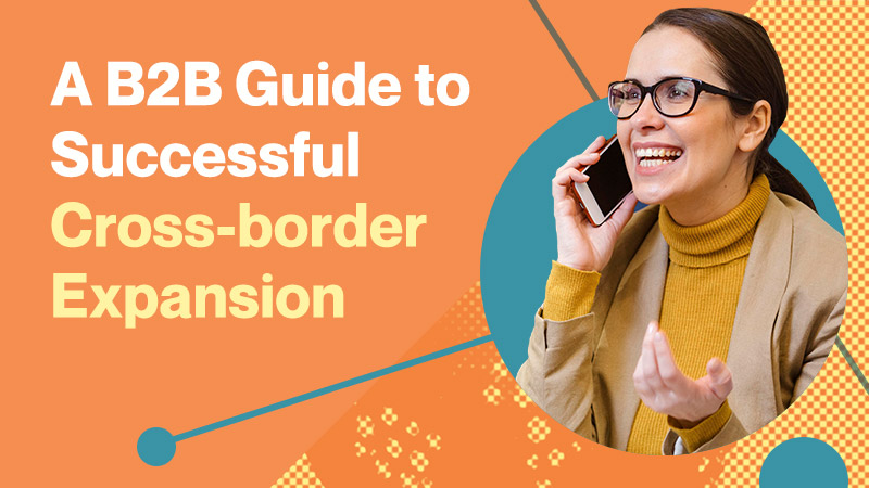 A-B2B-Guide-to-Successful-Cross-border-Expansion