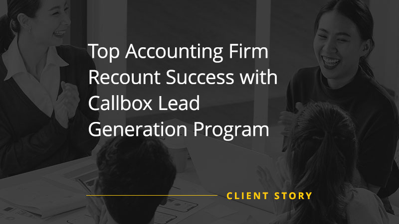 Top Accounting Firm Recount Success with Callbox Lead Generation Program