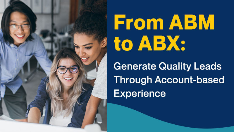 Callbox blog image for From ABM to ABX. Generate Quality Leads Through Account-based Experience
