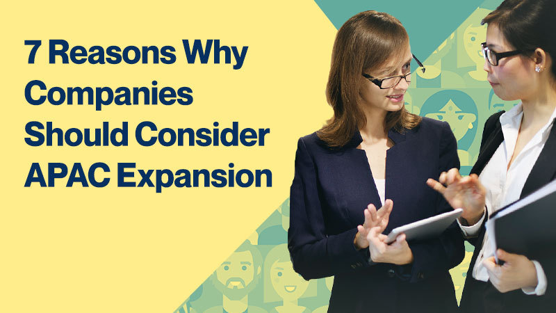 7-Reasons-Why-Companies-Should-Consider-APAC-Expansion