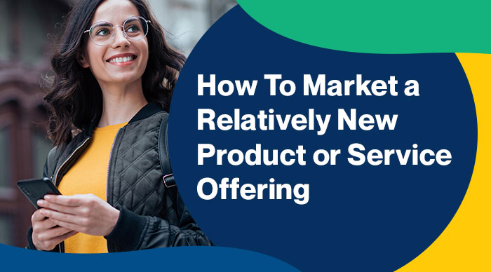 How-To-Market-a-Relatively-New-Product-or-Service-Offering