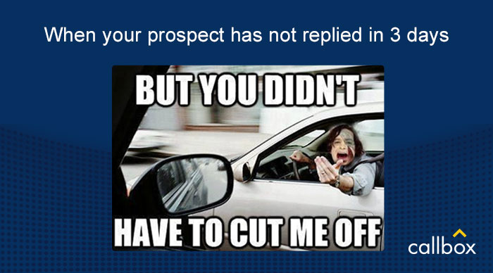 Meme - When your prospect has not replied in 3 days