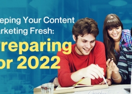 Keeping-Your-Content-Marketing-Fresh-Preparing-for-2022
