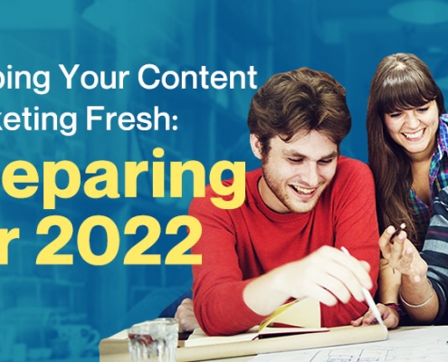 Keeping-Your-Content-Marketing-Fresh-Preparing-for-2022