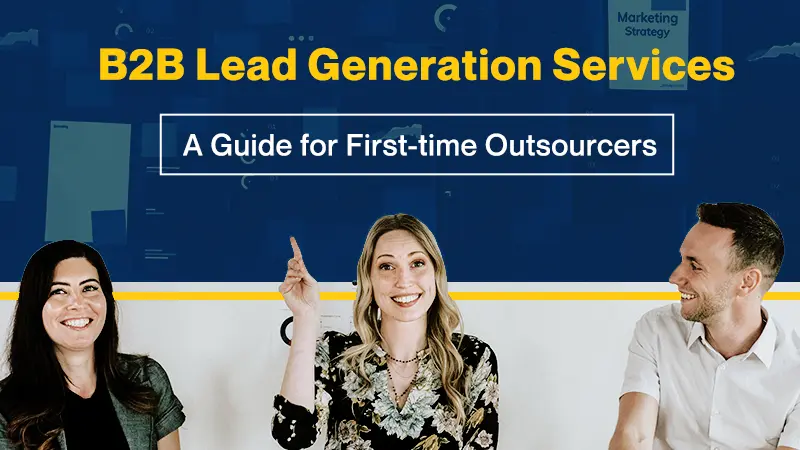 B2B Lead Generation Services: A Guide for First-time Outsourcers