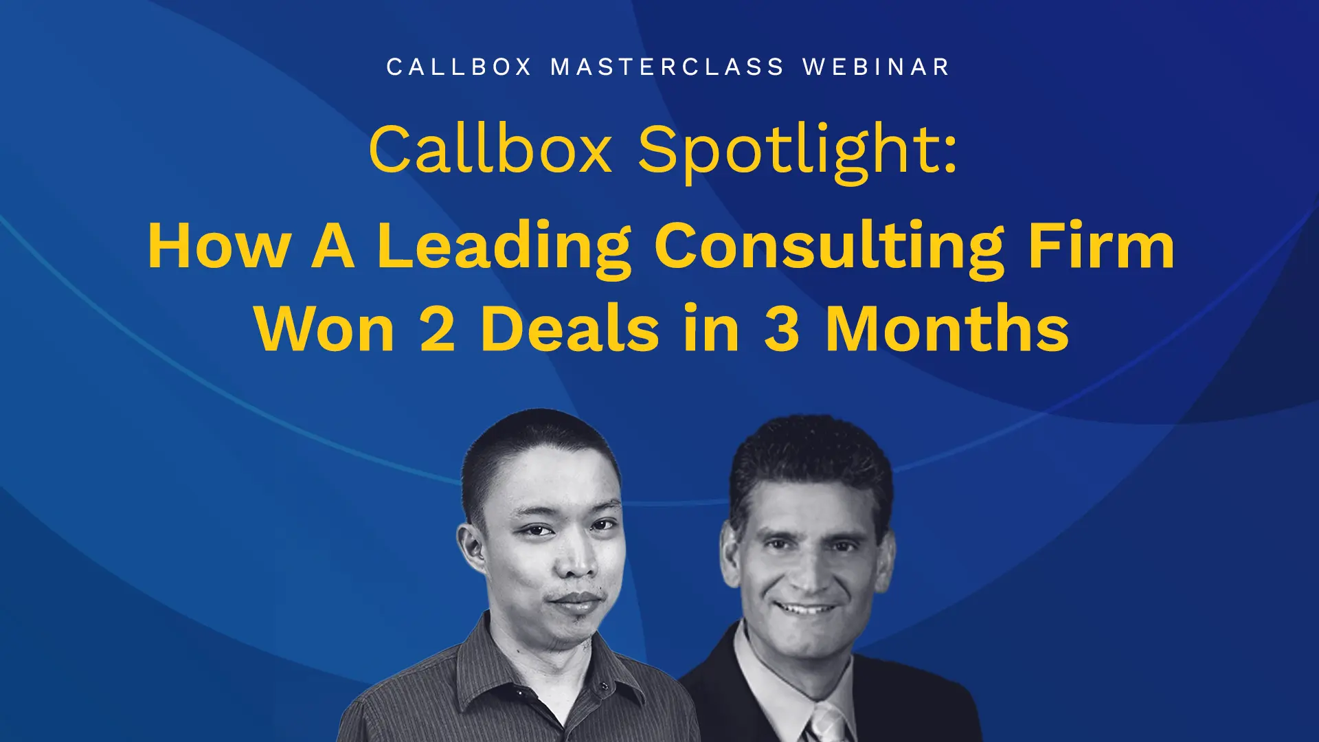 Masterclass webinar Callbox Spotlight: How A Leading Consulting Firm Won 2 Deals in 3 Months