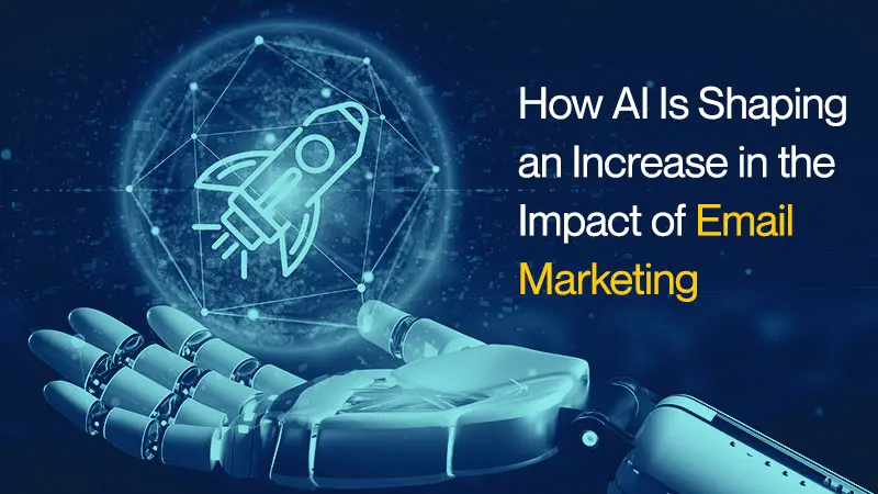 How AI Is Shaping an Increase in the Impact of Email Marketing