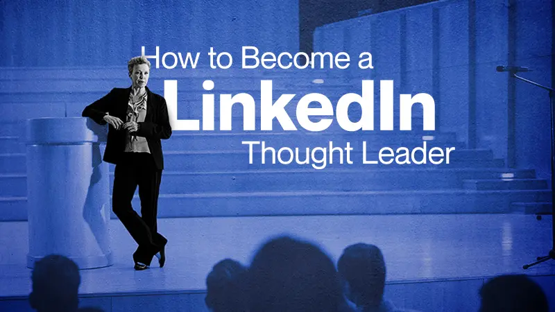 How-to-Become-a-LinkedIn-Thought-Leader